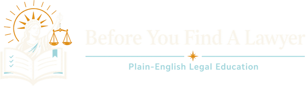 Before You Find A Lawyer — plain-English legal education